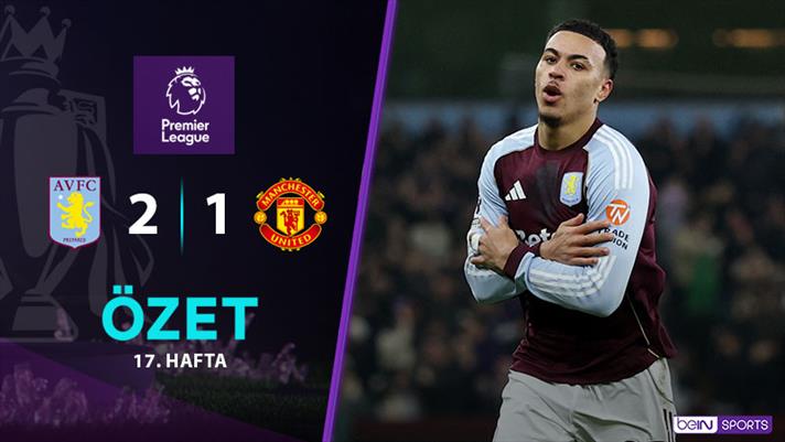 Fenerbahçe’nin rakibi Aston Villa tutulmuyor! Bu kez ManU’yu devirdiler…