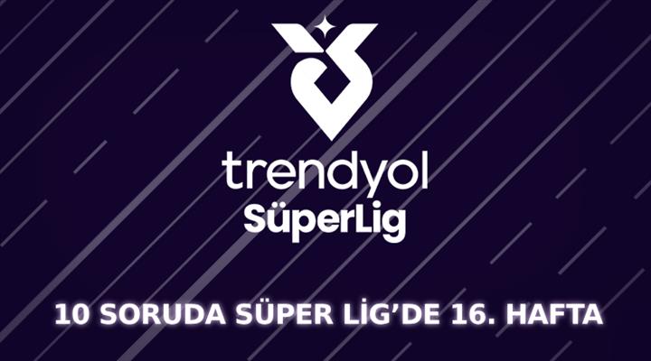 Kendini test et! 16. haftaya ne kadar hakimsin?