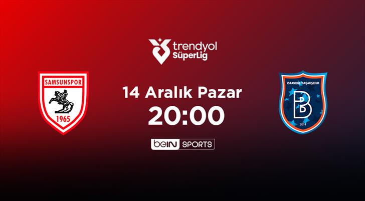 MUHTEMEL 11’LER | Samsunspor – Rams Başakşehir