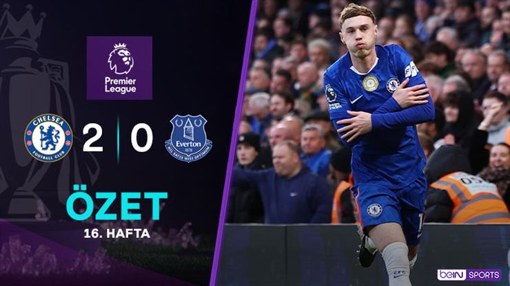 ÖZET | Chelsea, Everton’u ilk yarıda yıktı!