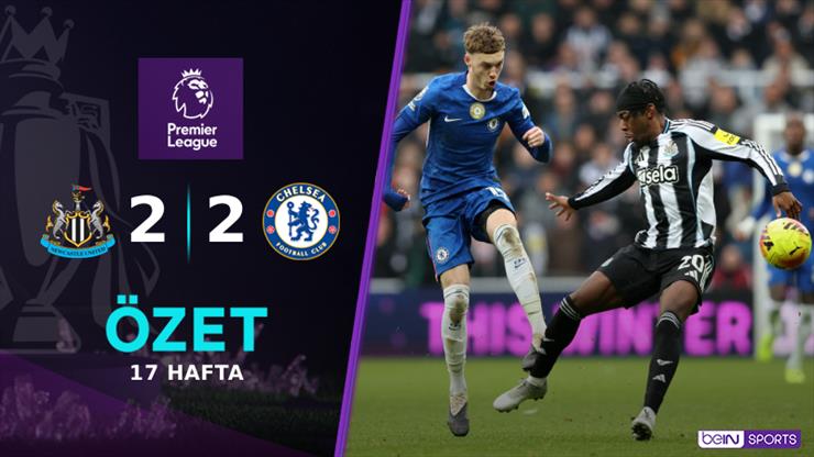 ÖZET | Newcastle United ile Chelsea nefes kesen maçta yenişemedi!
