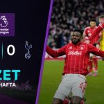 ÖZET | Nottingham Forest’tan Tottenham’a büyük darbe!