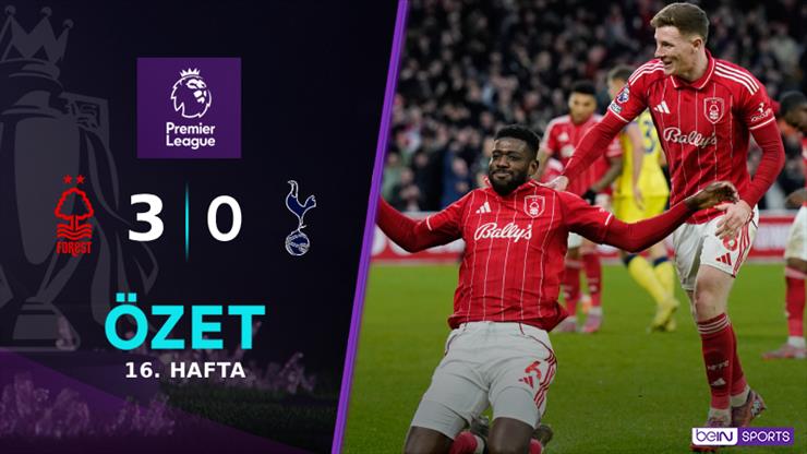 ÖZET | Nottingham Forest’tan Tottenham’a büyük darbe!