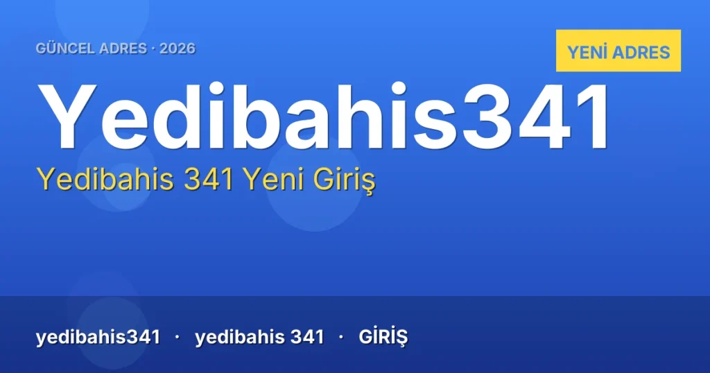 Yedibahis 341 güncel adres