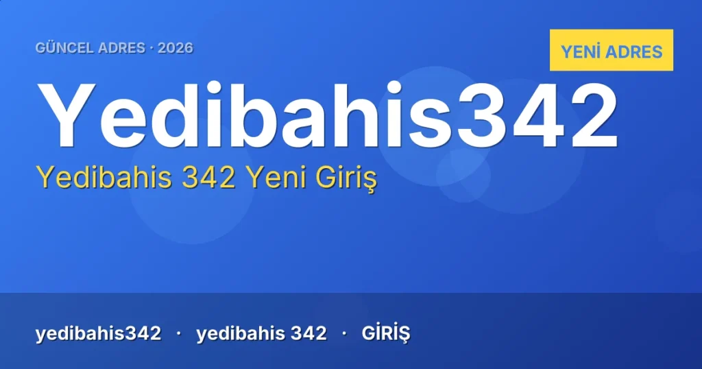 Yedibahis 342 güncel adres