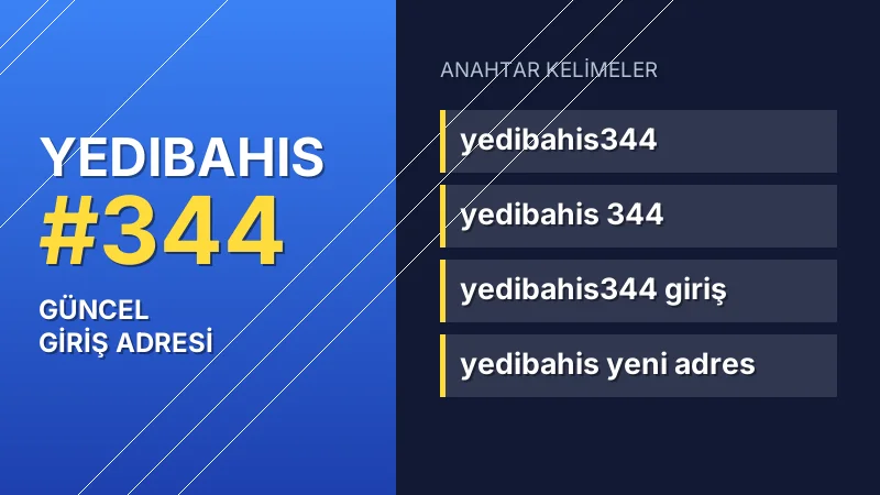 Yedibahis 344 güncel giriş — anahtar kelimeler