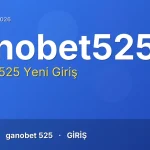 Ganobet 525 güncel adres