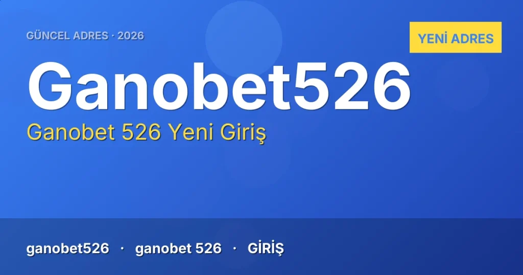 Ganobet 526 güncel adres