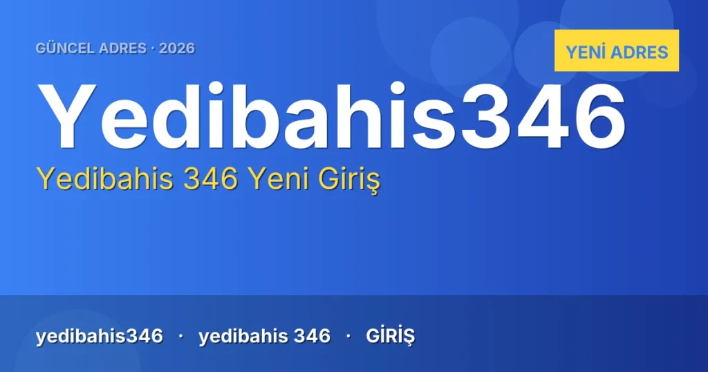 Yedibahis 346 güncel adres