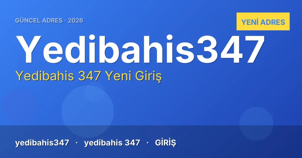 Yedibahis 347 güncel adres