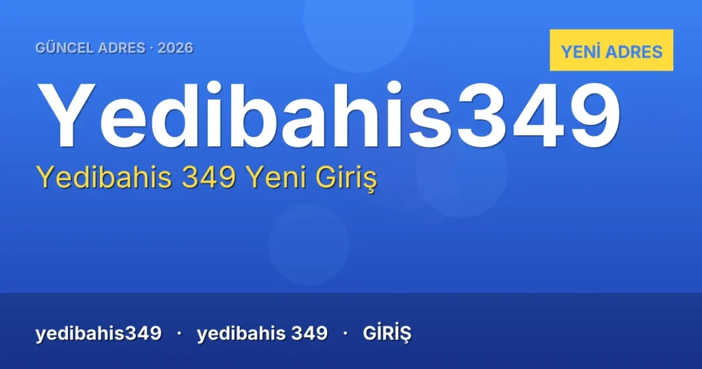Yedibahis 349 güncel adres